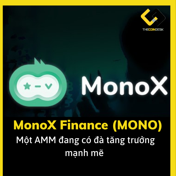 MonoX Finance (MONO) - Một AMM đang có đà tăng trưởng mạnh mẽ 