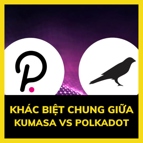 Khác biệt chung giữa parachain slot giữa Polkadot vs Kumasa