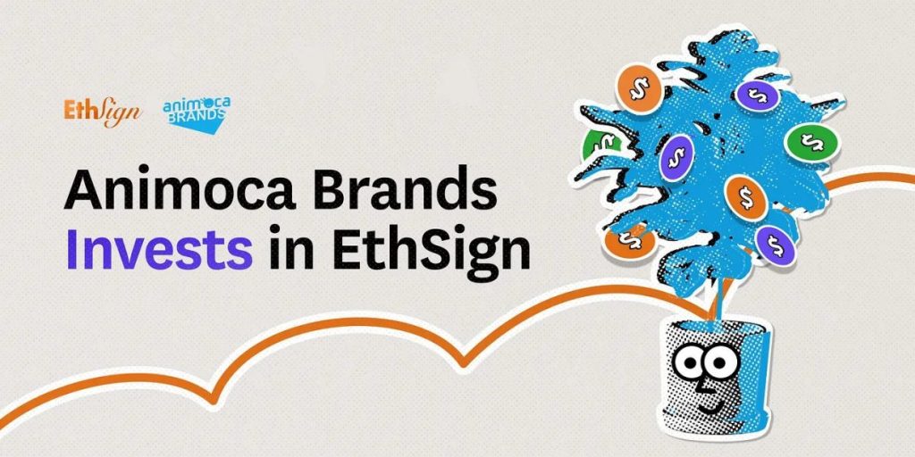 Animoca Brands đầu tư vào EthSign - nền tảng chữ ký điện tử phi tập trung
