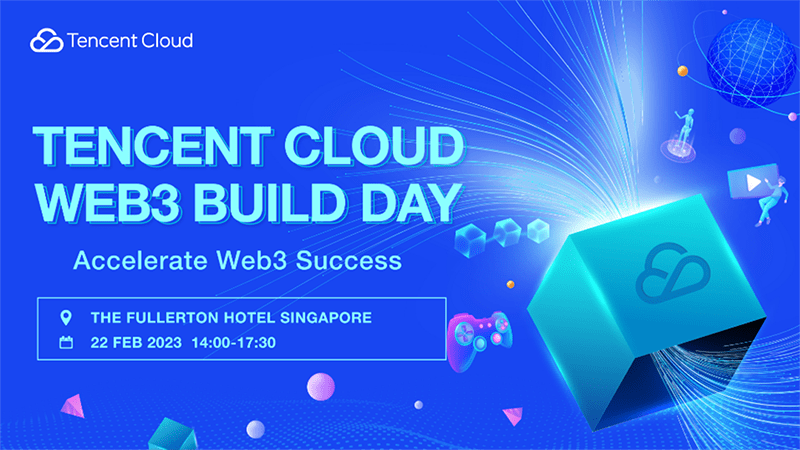 Hội nghị thượng đỉnh toàn cầu Web3 đầu tiên "Tencent Cloud Web3 Build Day" đang diễn ra tại The Fullerton Hotel Singapore lúc 13:00 – 16:30 (Giờ VN) ngày 22.02.2023