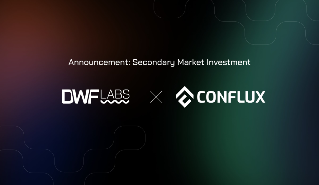 Conflux (CFX) huy động được thêm 10 triệu USD từ DWF Labs